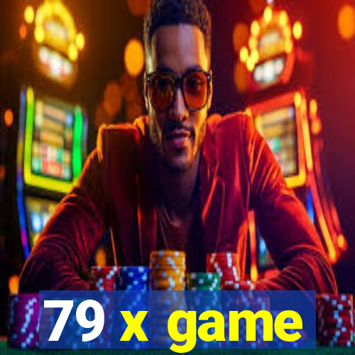 79 x game